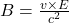 B = \frac{v \times E}{c^2}