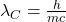 \lambda_C = \frac{h}{m c}
