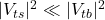 |V_{ts}|^2 \ll |V_{tb}|^2