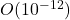 O(10^{-12})