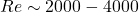 Re \sim 2000-4000