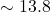 \sim 13.8