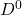D^{0}