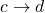 c \to d