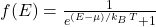f(E) = \frac{1}{e^{(E-\mu)/k_B T} + 1}